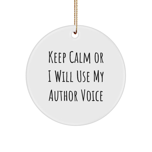 Funny Author Circle Ornament, Keep Calm Or I Will Use My Author Voice, Author Gifts for Men Women on Christmas Unique Gifts from Friends - Image 1