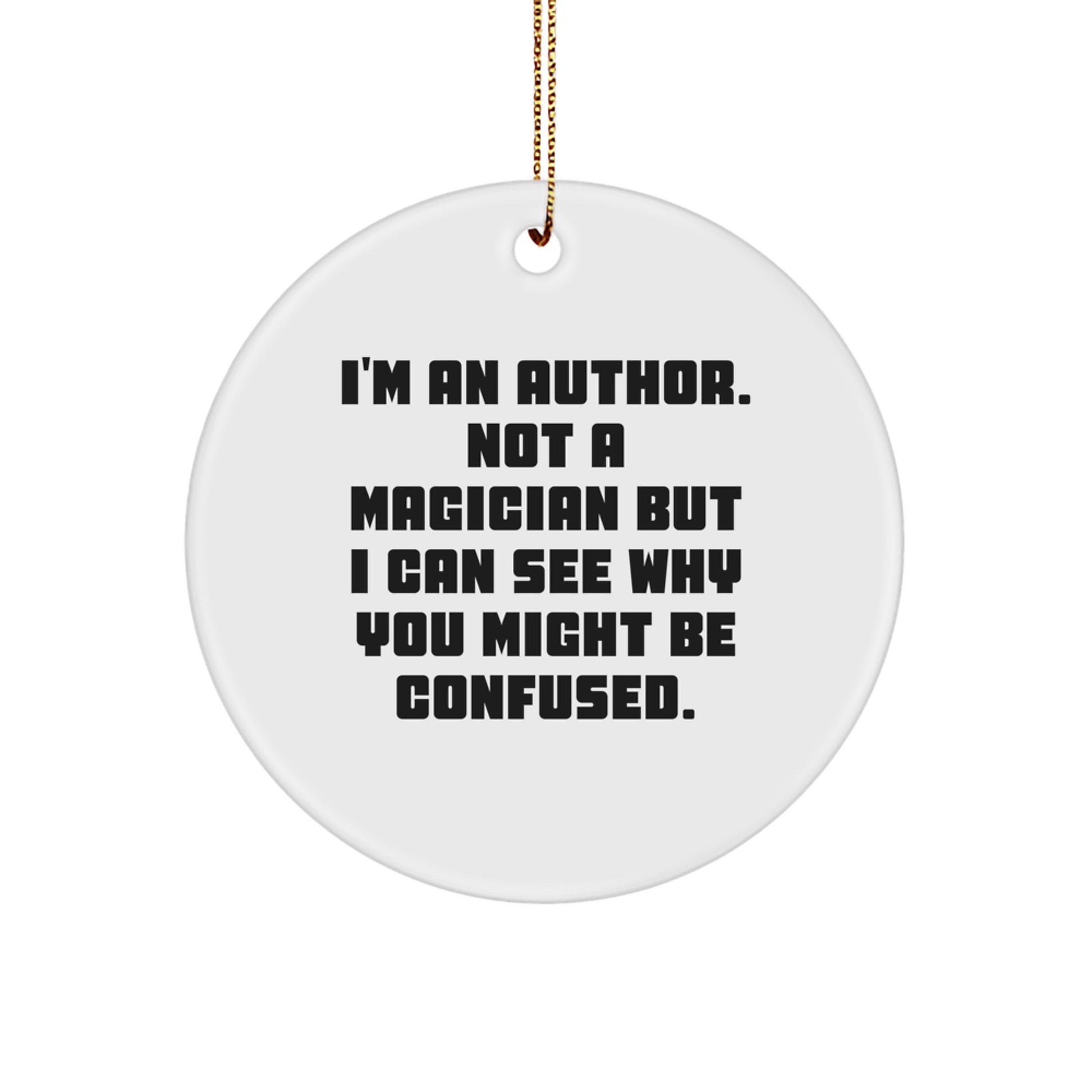 Funny Author Gifts from Men, Author Christmas Unique Circle Ornament for Author Friends, I'm An 'Author' - Image 1
