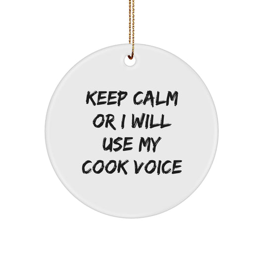 Funny Christmas Unique Gifts for Cook Lovers, Unique Circle Ornament, 'Keep Calm Or I Will Use My Cook Voice' Quote, Gifts from Men to Women, Friends, Coworkers, Family - Image 1