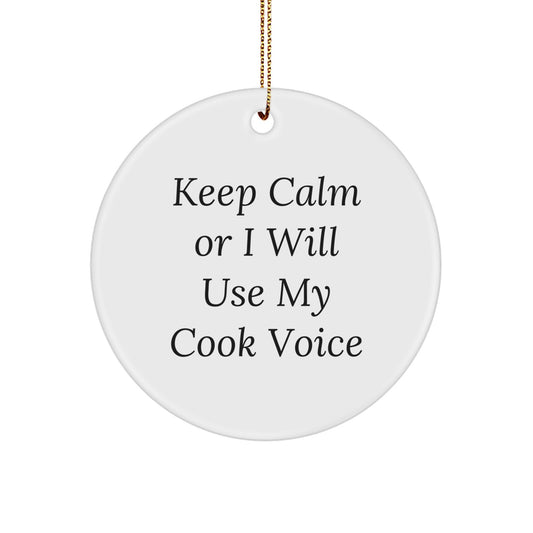 Funny Cook Gifts for Men, Friends, Family - Keep Calm Or I Will Use My Cook Voice, Circle Ornament, White, Christmas Unique Gifts from Men to Cook - Image 1
