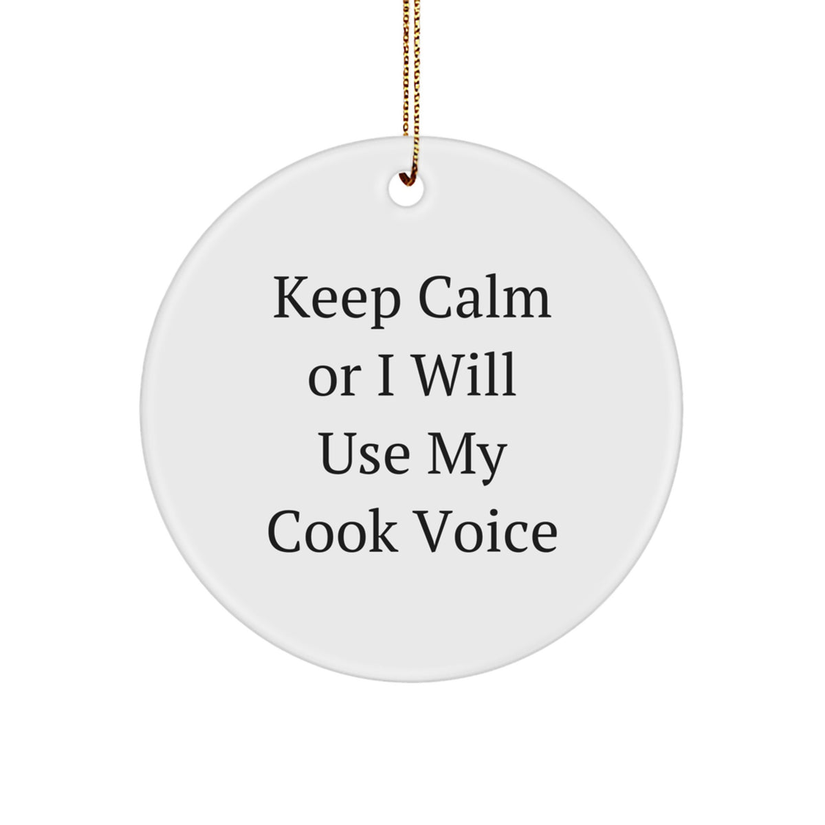 Funny Cook Gifts for Christmas - Keep Calm Or I Will Use My Cook Voice Circle Ornament Gifts from Men Women Friends Family - Image 1