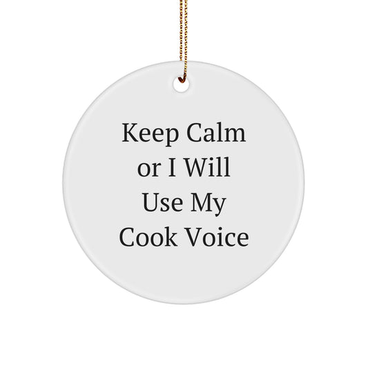 Funny Cook Gifts for Christmas - Keep Calm Or I Will Use My Cook Voice Circle Ornament Gifts from Men Women Friends Family - Image 1