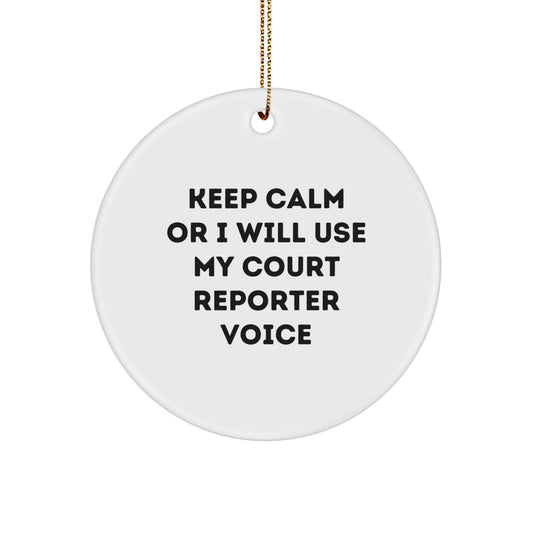 Funny Court Reporter Gifts from Friends, Court Reporter Christmas Unique Decor, 'Keep Calm Or I Will Use My Court Reporter Voice' Circle Ornament, White Circle Shaped - Image 1