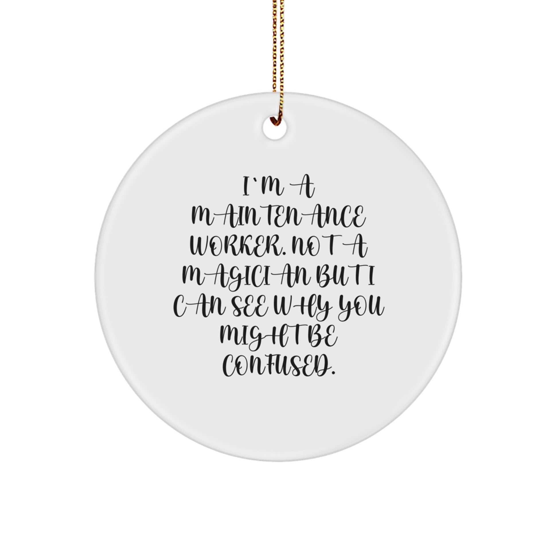 Funny Gifts from a Maintenance Worker to the Best Maintenance Worker - Maintenance Worker Christmas Circle Ornament, I'm Not a Magician, Cute Present for Men - Image 1