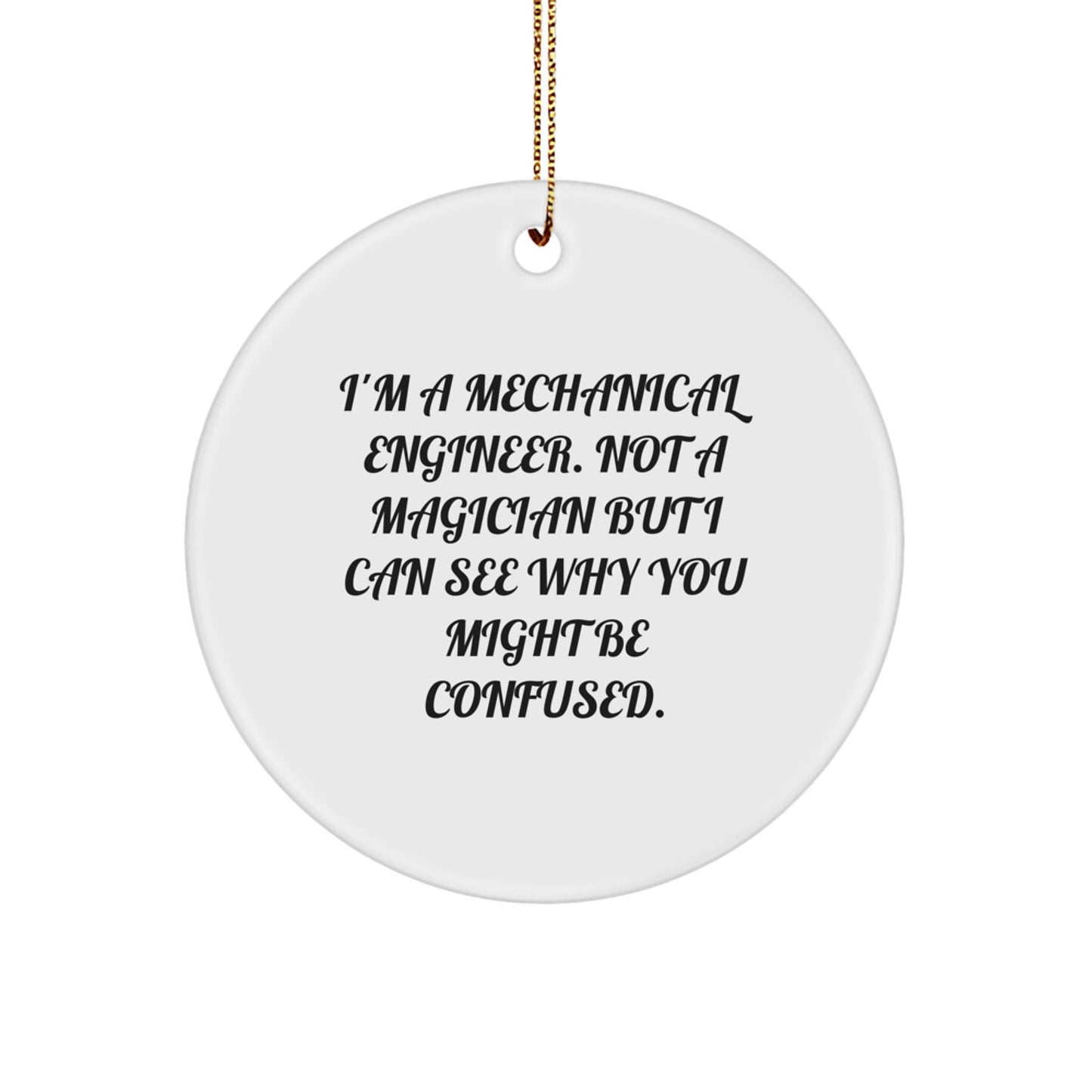 Funny Mechanical Engineer Gifts from Friends and Family for Christmas Unique Circle Ornament - Image 1
