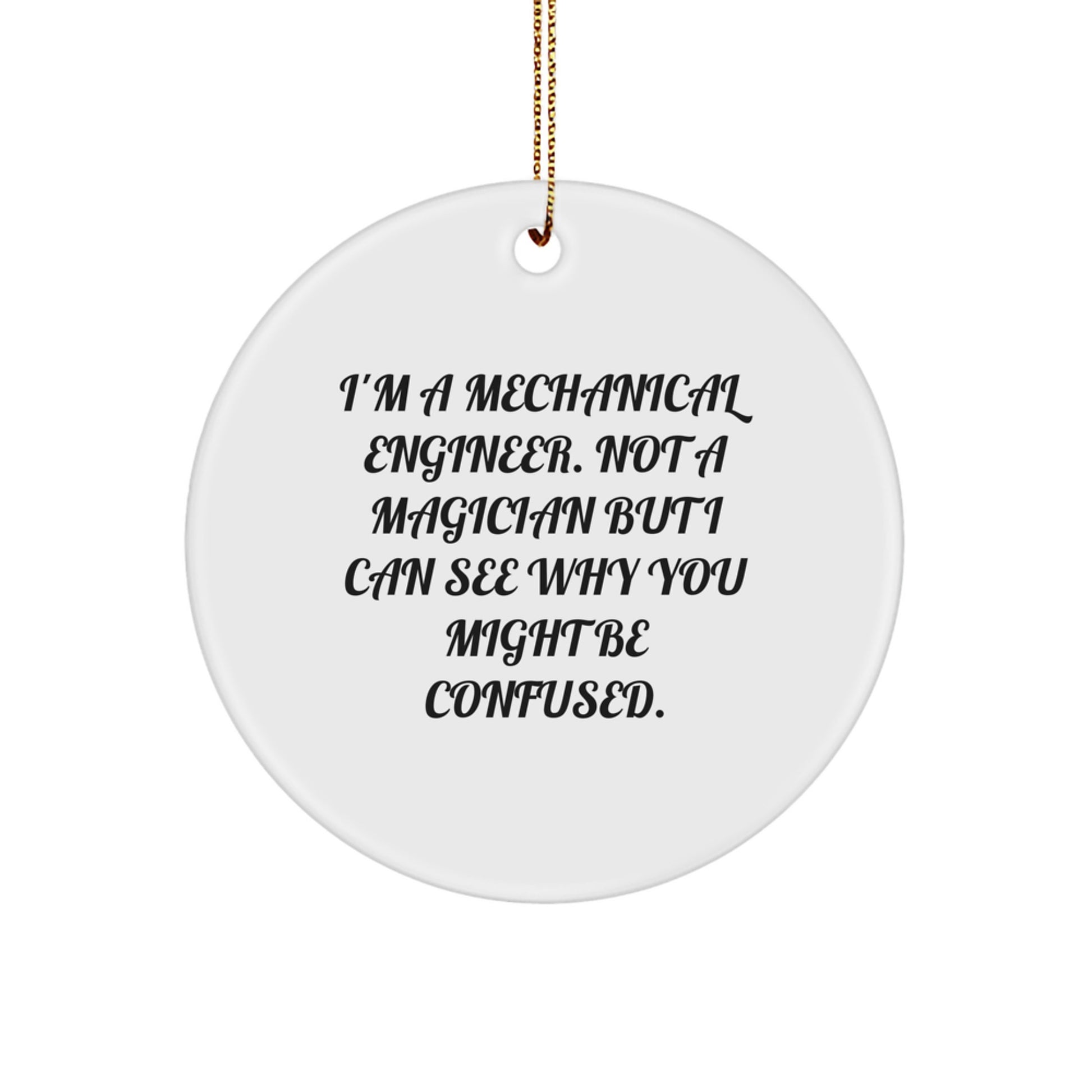 Funny Mechanical Engineer Gifts from Friends and Family for Christmas Unique Circle Ornament - Image 1
