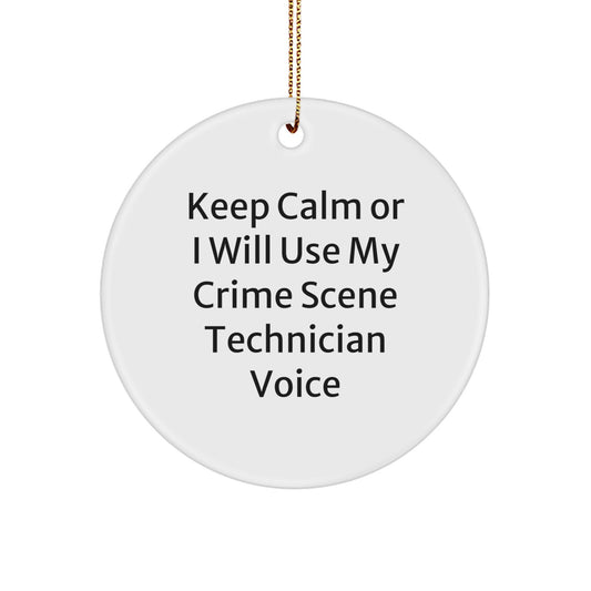 Funny Crime Scene Technician Gifts from Friends, Unique Circle Ornaments for Men or Women, Christmas Decorations with Keep Calm Or I Will Use My Crime Scene Technician Voice - Image 1