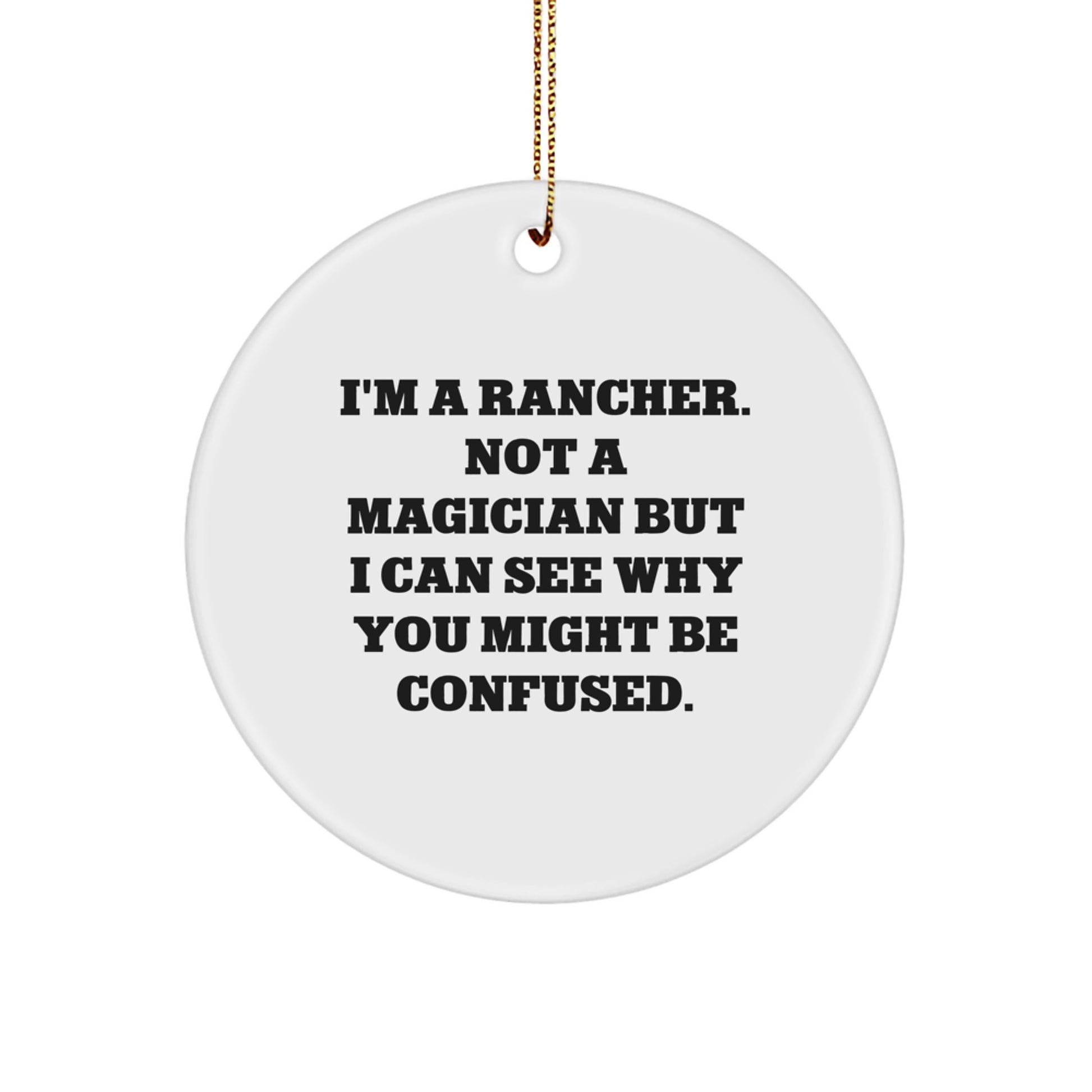 Rancher Gifts from Friends, Funny Circle Ornament for Men or Women, Christmas Unique Gifts for Coworkers - Image 1