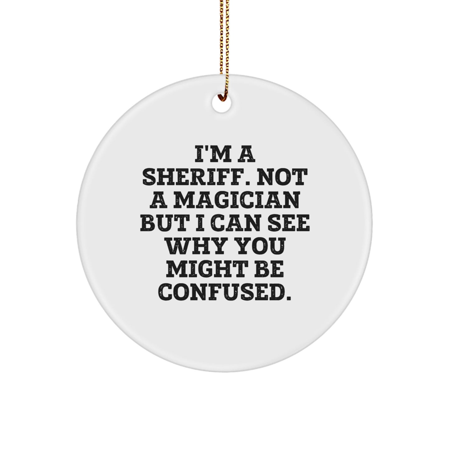 Funny Sheriff Circle Ornaments Gifts from Men to Sheriff Friends for Christmas - Image 1