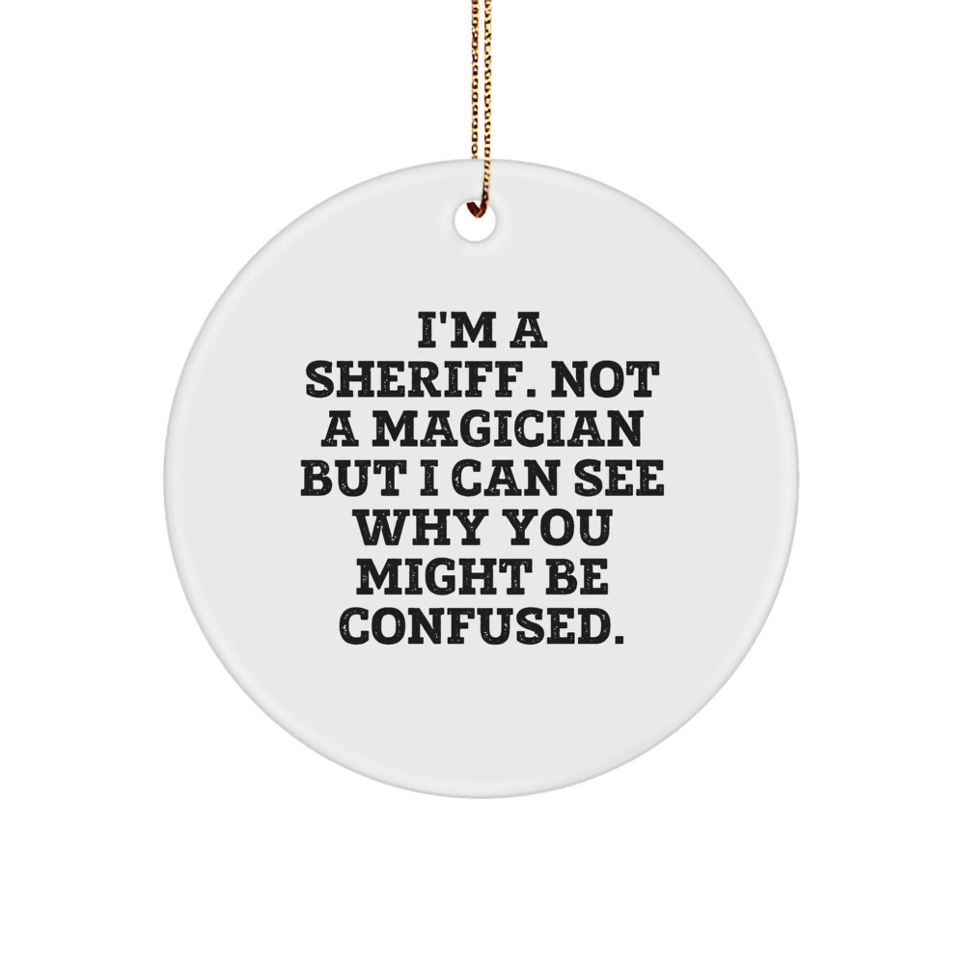 Funny Sheriff Circle Ornaments Gifts from Men to Sheriff Friends for Christmas - Image 1