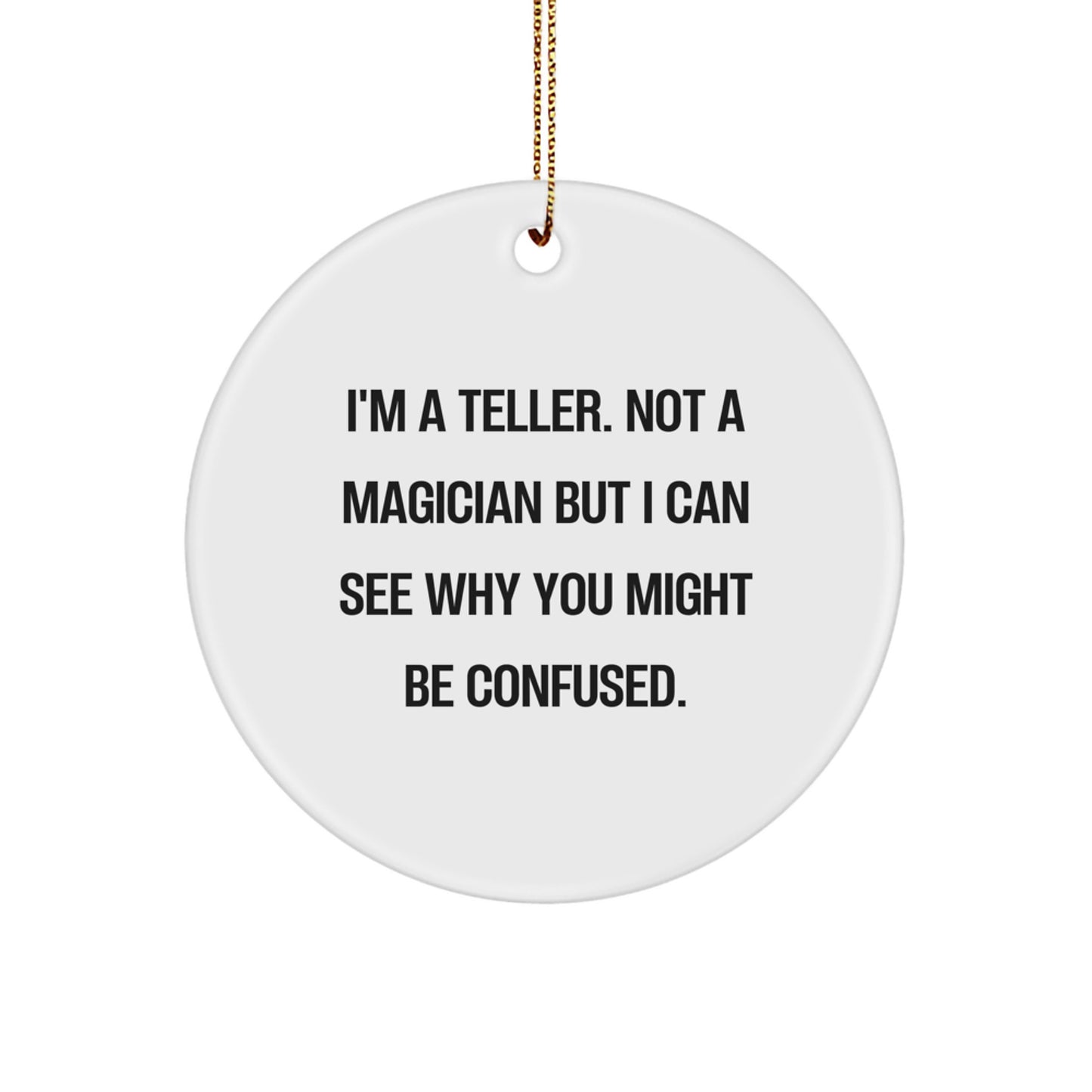 Teller Circle Ornament Gifts from Friends, Family - Funny Quote, Christmas Unique Gifts for Teller, Circle Ornament Enthusiast - Image 1