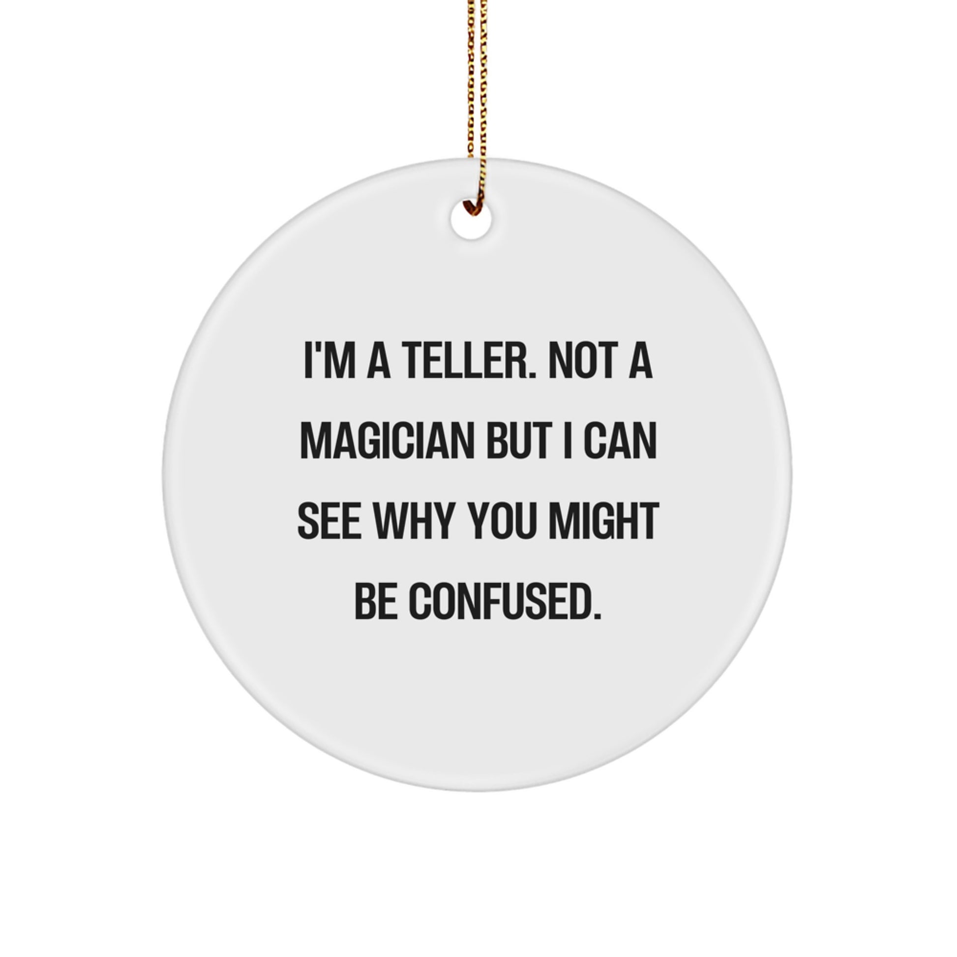 Teller Circle Ornament Gifts from Friends, Family - Funny Quote, Christmas Unique Gifts for Teller, Circle Ornament Enthusiast - Image 1