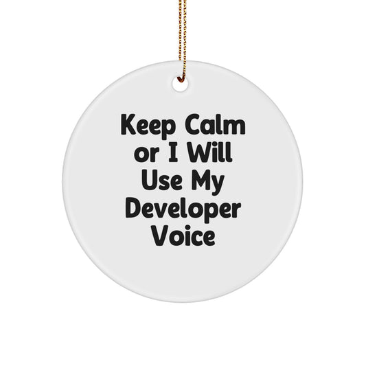 Funny Developer Gifts for Him - 'Keep Calm Or I Will Use My Developer Voice' Circle Ornament, Unique Christmas Unique Gifts from Friends to Coworkers - Image 1