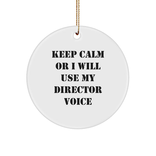 Funny Director Gifts from Friends - Cute Keep Calm Or I Will Use My Director Voice Christmas Unique Circle Ornament for Director - Image 1