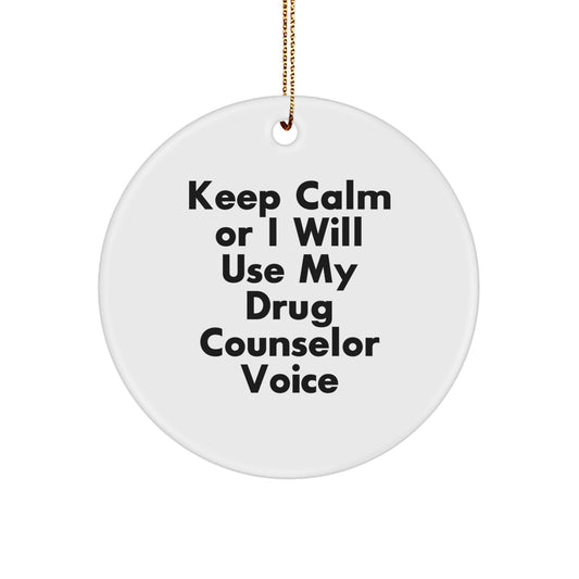 Funny Gift for Drug Counselor Friends Christmas Circle Ornament Gifts from Men or Women - Image 1
