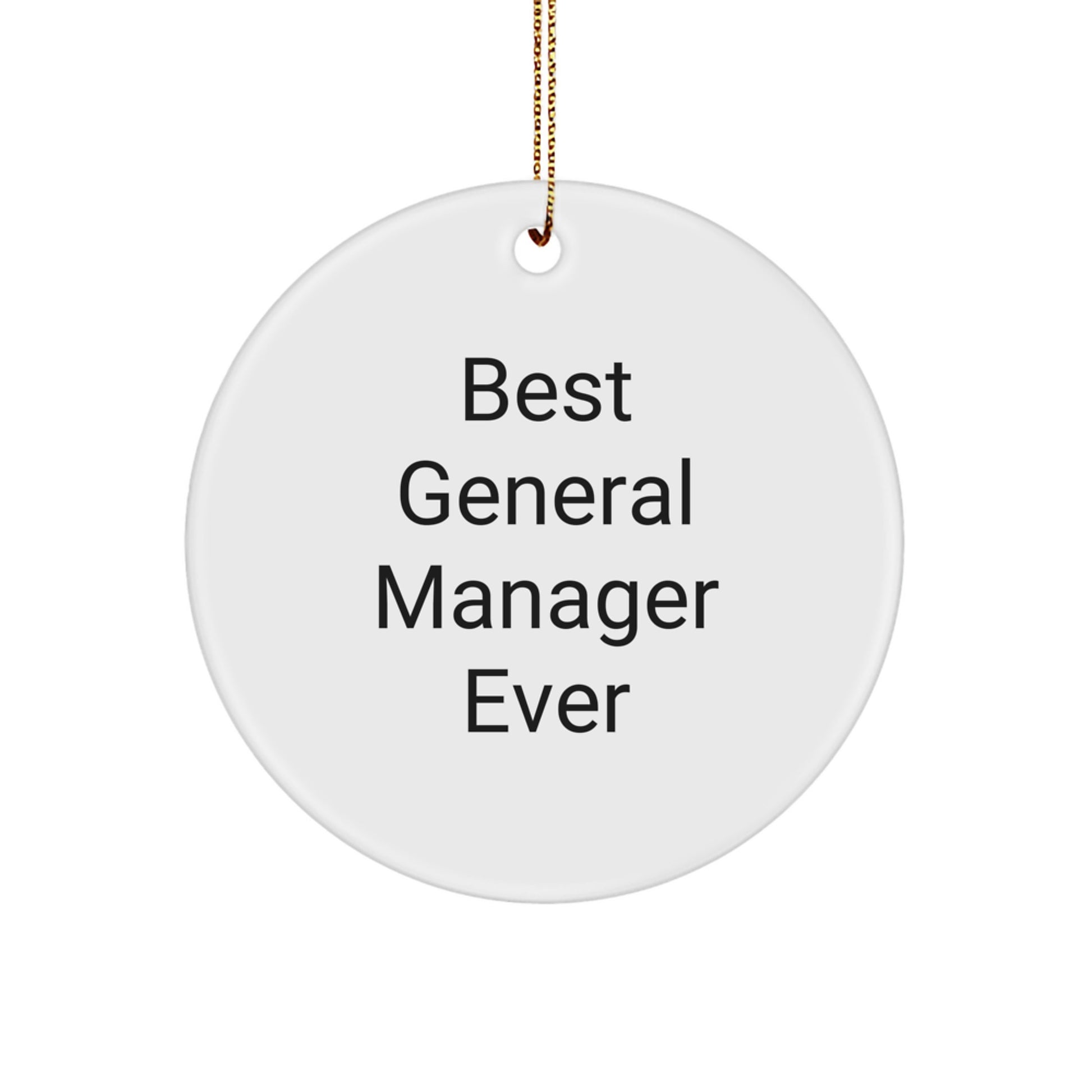 Funny General Manager Gifts from Friends - Best General Manager Ever Circle Ornament for Men, Women, Coworkers, Family - Christmas Unique Gifts - Image 1
