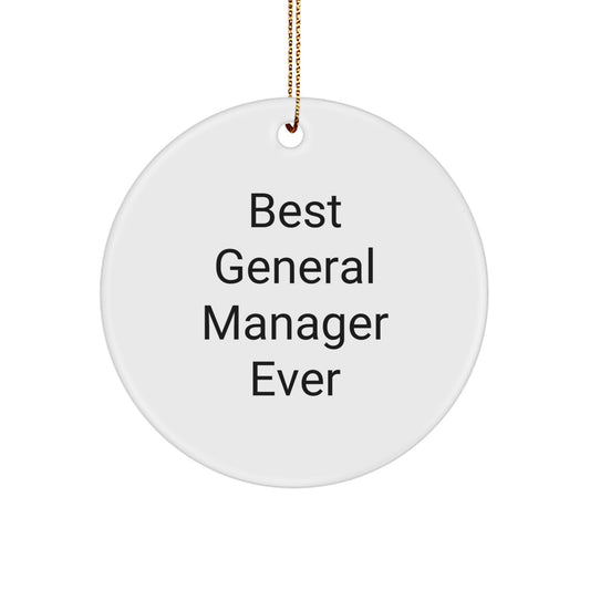 Funny General Manager Gifts from Friends - Best General Manager Ever Circle Ornament for Men, Women, Coworkers, Family - Christmas Unique Gifts - Image 1