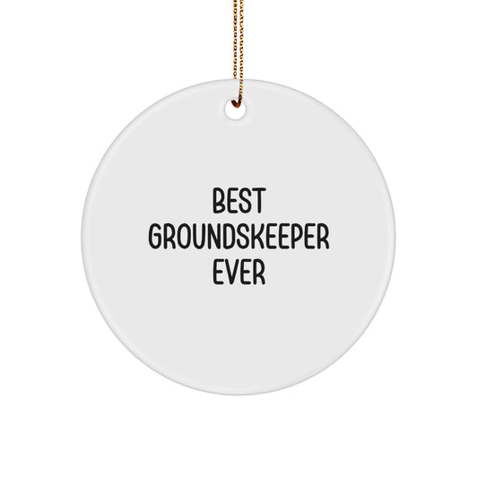 Funny groundskeeper Gifts from Friends, Circle Ornament Best groundskeeper Ever for groundskeeper Men, Christmas Unique Gifts - Image 1
