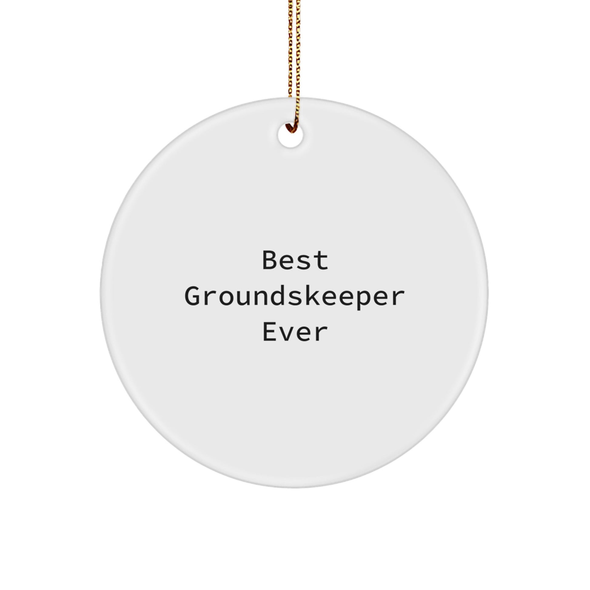 Funny groundskeeper Gifts from Men for Friends, Best groundskeeper Ever Circle Ornament, Unique Christmas Decorations - Image 1