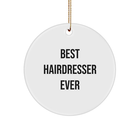 Funny Hairdresser Circle Ornament Gifts from Friends and Family for Christmas - 'Best Hairdresser Ever' Quote - Image 1