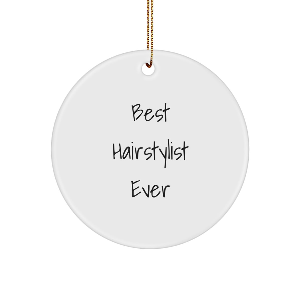Funny Hairstylist Gifts from Men, Women, Friends to Best Hairstylist Ever - Circle Ornament for Christmas Unique Gifts - Image 1
