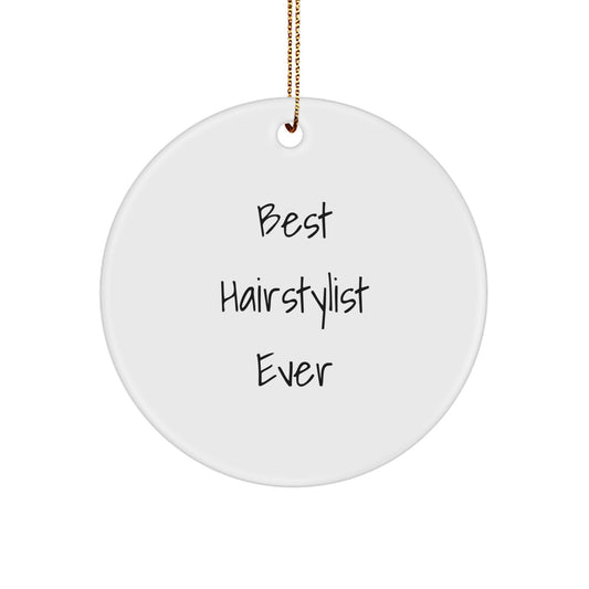 Funny Hairstylist Gifts from Men, Women, Friends to Best Hairstylist Ever - Circle Ornament for Christmas Unique Gifts - Image 1
