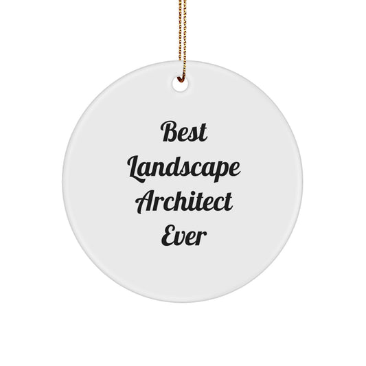 Funny Landscape Architect Gifts from Friends, 'Best Landscape Architect Ever' Circle Ornament for Christmas - Image 1