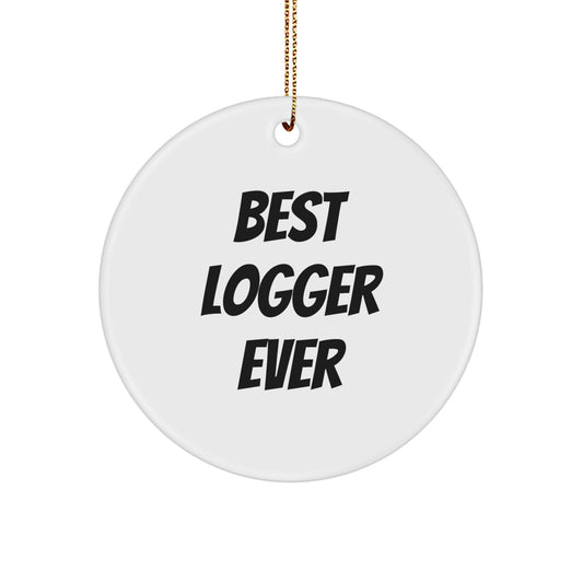 Logger Gifts from Friends, 'Best Logger Ever', Circle Ornament for Christmas, White, 2.75" tall, MDF, Sublimation Print, Gifts for Loggers, Unique Logger Present - Image 1