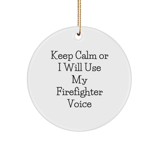 Firefighter Gifts from Friends - Keep Calm Or I Will Use My Firefighter Voice Funny Circle Ornament for Christmas - Image 1