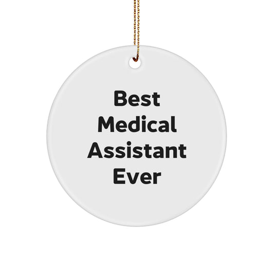 Best Medical Assistant Ever Gifts from Family, Medical Assistant Circle Ornament for Christmas, Funny Quote 'Best Medical Assistant Ever' - Image 1