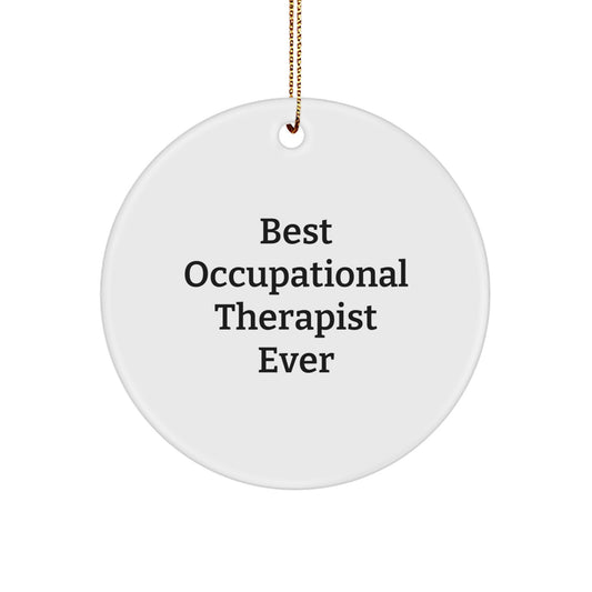 Funny Occupational Therapist Gifts for 'Best Occupational Therapist Ever' - Circle Ornament from Friends, Coworkers, or Family for Christmas - Image 1