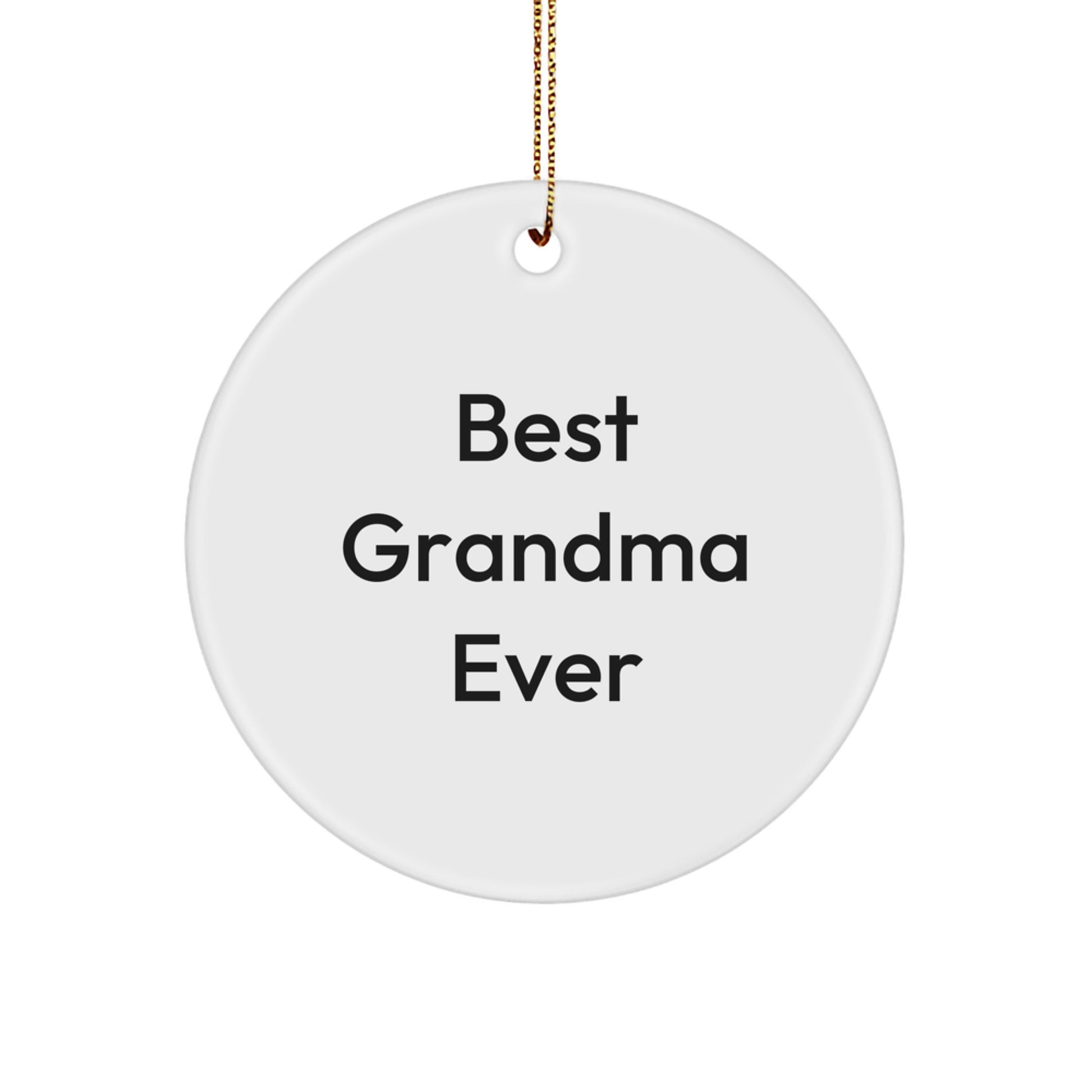 Funny Grandma Gifts from Family, Best Grandma Ever Circle Ornament for Christmas, Unique Gifts for Grandma, Circle Shaped, White Color, 2.75" tall - Image 1
