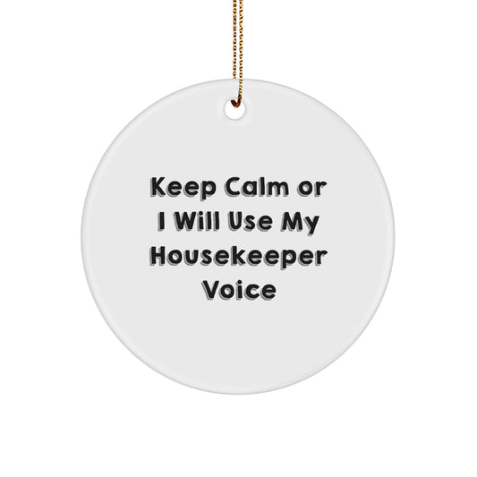 Funny Housekeeper Gifts from Friends, Keep Calm Housekeeper Christmas Unique Gifts, Circle Ornament Shaped White - Image 1