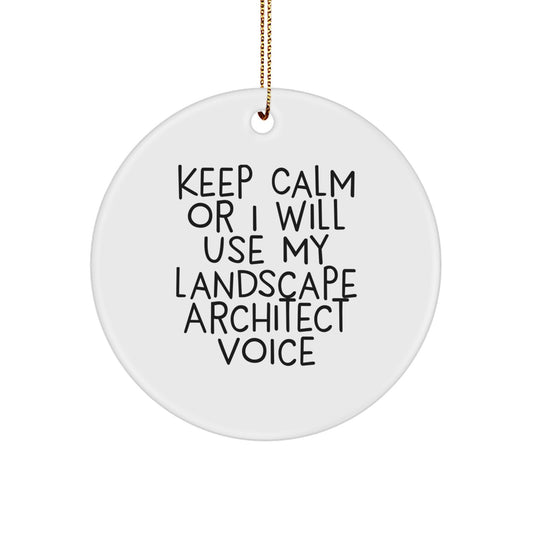 Funny Landscape Architect Gifts, Keep Calm Ornament for Christmas - Gifts from Friends, Coworkers, Family - Unique Circle Ornament for Landscape Architect - Image 1