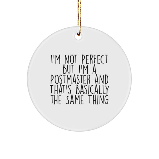 Funny Postmaster Gifts for Men - I'm Not Perfect But I'm A Postmaster Circle Ornament for Christmas Unique Gifts from Friends - White Circle Ornament - Image 1