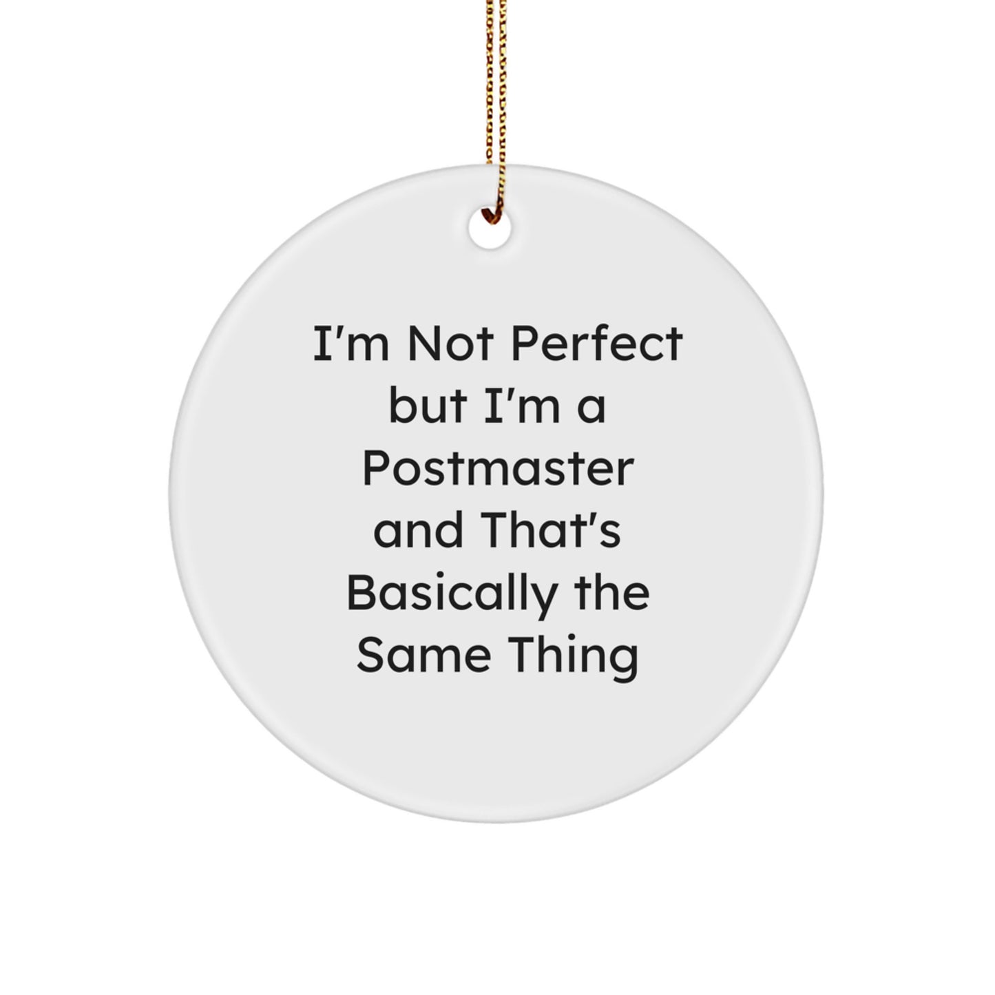Funny Postmaster Gifts from Friends for Men, Circle Ornament I'm Not Perfect But I'm A Postmaster, Christmas Unique - Image 1