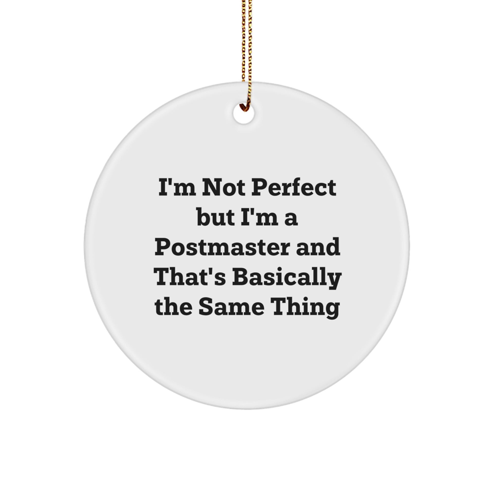 Funny Postmaster Gifts from Friends - I'm Not Perfect, Circle Ornament for Christmas, White Circle Shaped MDF Postmaster Decor - Image 1