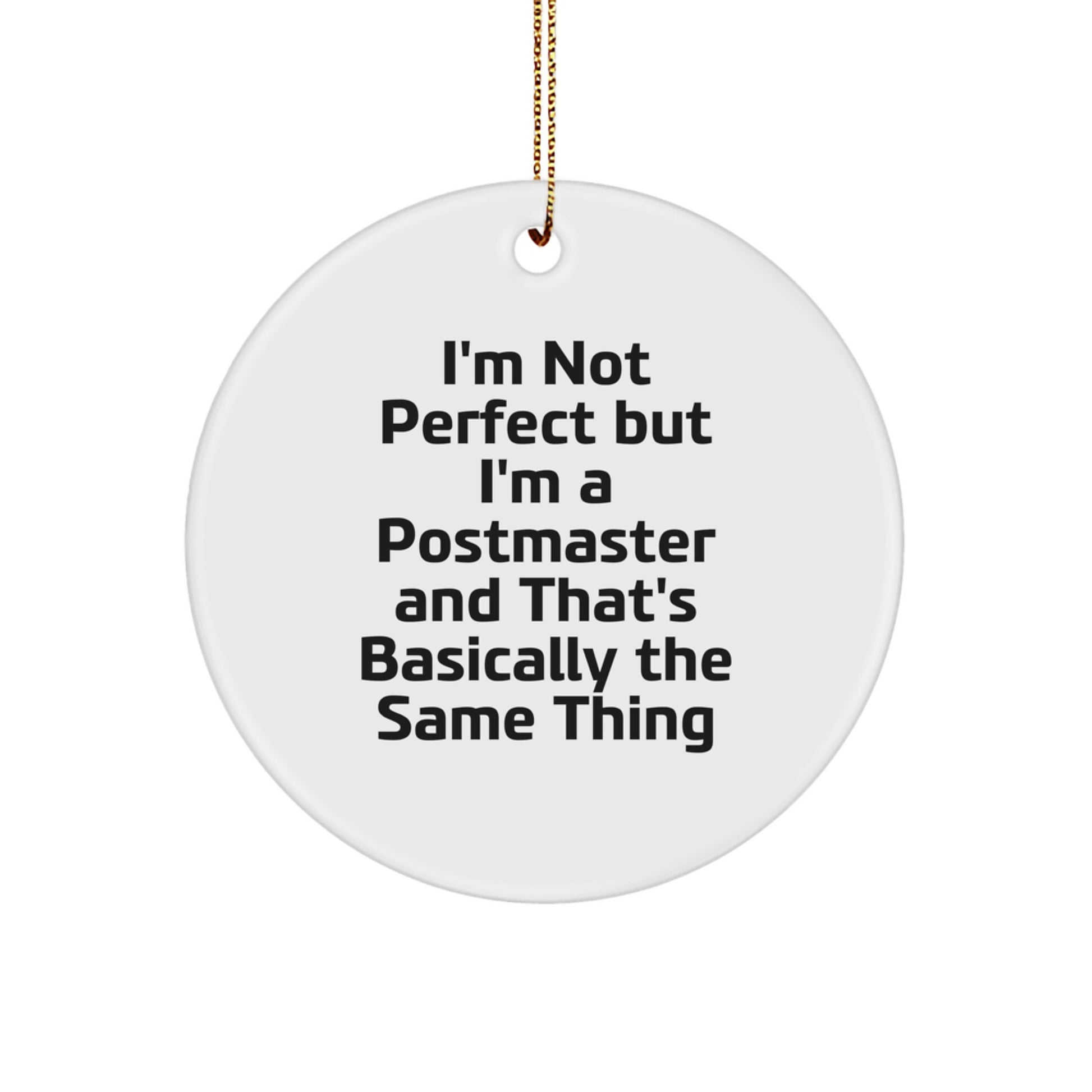 Funny Postmaster Christmas Unique Gifts from Friends - Circle Ornament, I'm Not 'Postmaster' Gifts for Men Women - Image 1
