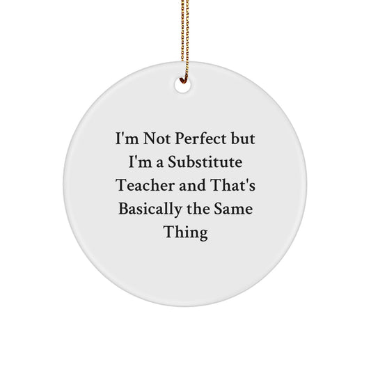 Funny Substitute Teacher Quotes Circle Ornament, Gifts from Friends for Substitute Teachers, Unique Christmas Unique Gifts for Women, Men, Coworkers, Family - Image 1