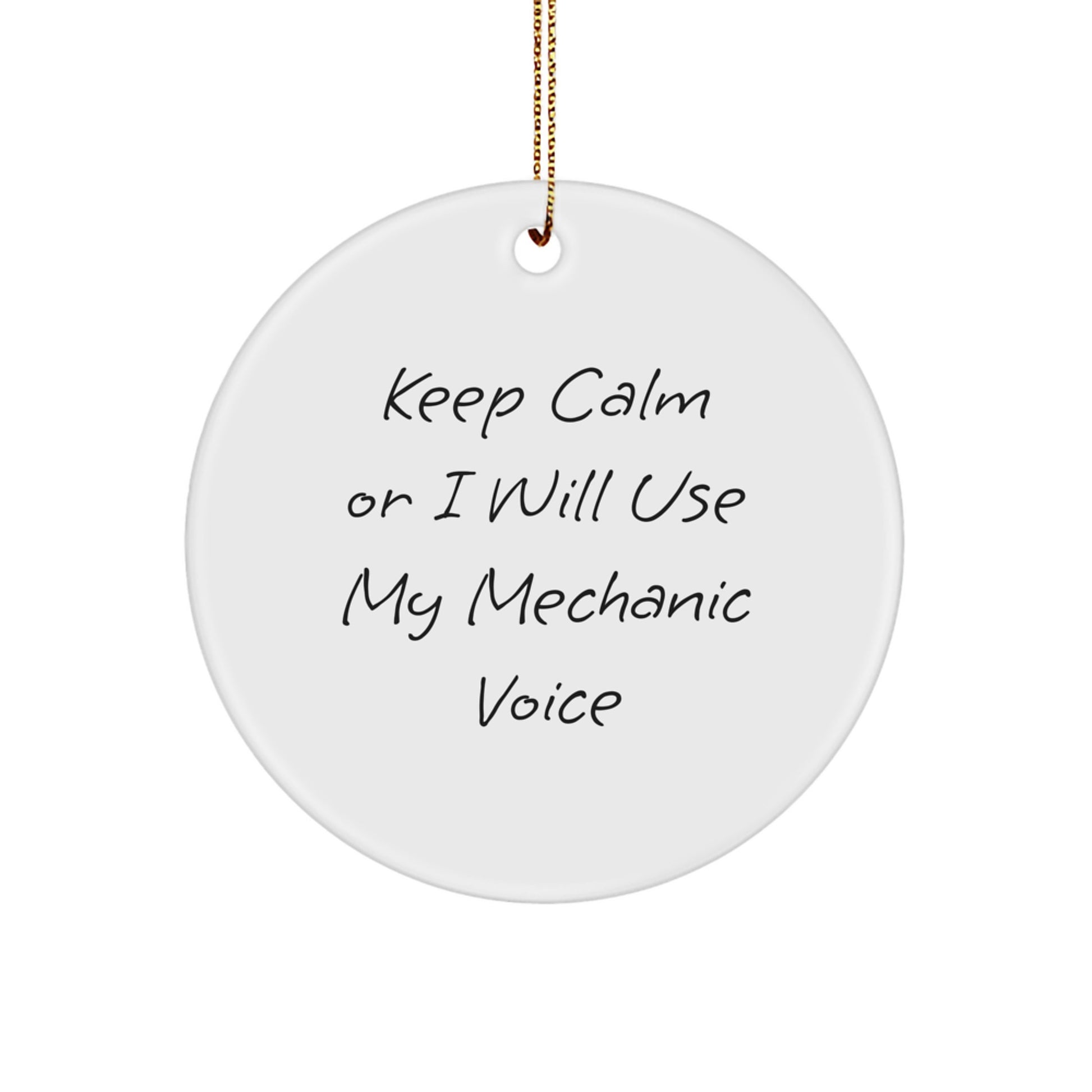 Funny Mechanic Gifts from Men for Mechanic Christmas Unique Circle Ornament, Keep Calm Or I Will Use My Mechanic Voice, Mechanic Decorations for Home Office - Image 1