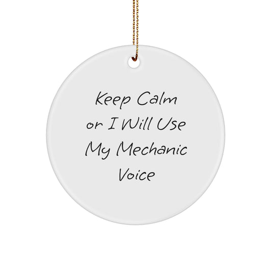 Funny Mechanic Gifts from Men for Mechanic Christmas Unique Circle Ornament, Keep Calm Or I Will Use My Mechanic Voice, Mechanic Decorations for Home Office - Image 1