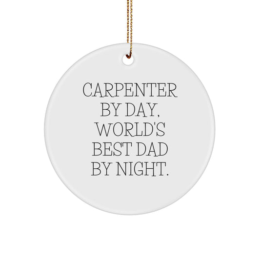 Funny Carpenter Christmas Unique Gifts from Friends for Men - Best Dad Circle Ornament - Image 1