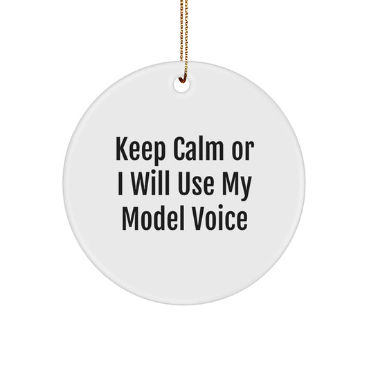 Keep Calm Model Gifts Funny Circle Ornament for Friends, Christmas Unique Gifts from Women - Image 1
