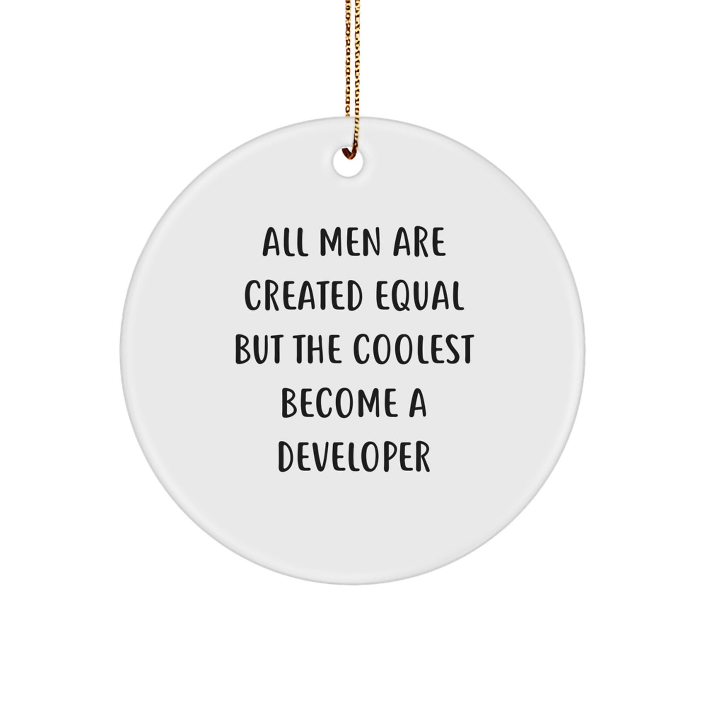 Funny Developer Quotes Circle Ornament Gifts from Men to Developer Friends at Christmas Unique - Image 1