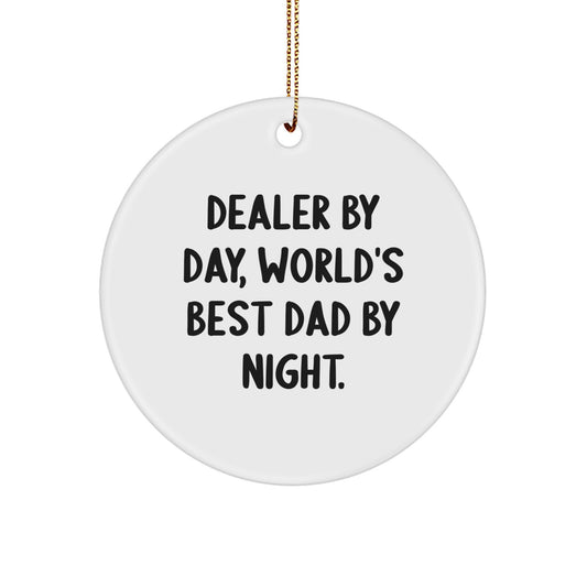 Funny Dealer Gifts from Dad Circle Ornament, 'Dealer By Day, World's Best Dad By Night.' Christmas Unique Decorations for Dealer Enthusiasts - Image 1