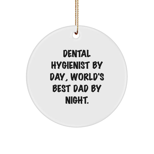 Dental Hygienist Gifts, Funny Quotes, Circle Ornament, Christmas Unique Presents from Family for World's Best Dad, 'Dental Hygienist By Day, World's Best Dad By Night.' - Image 1