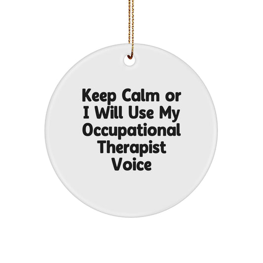 Funny Occupational Therapist Gifts for Friends and Family, Circle Ornament with Keep Calm Or I Will Use My Occupational Therapist Voice, Christmas Unique - Image 1