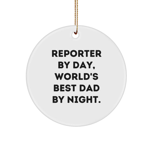 Funny Reporter Gifts for Men - Circle Ornament, 'Reporter By Day, World's Best Dad By Night.' Quote, Christmas Unique Gifts from Family - Image 1