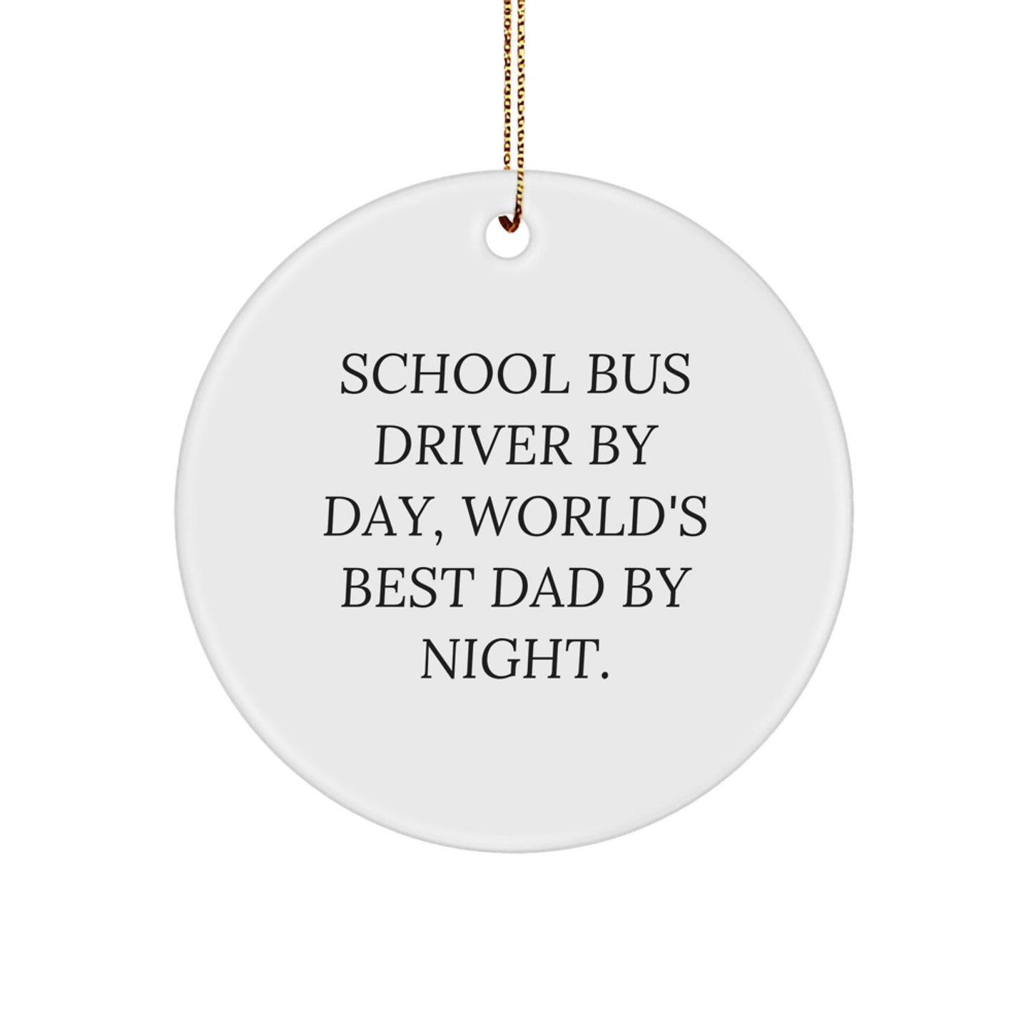 Funny School Bus Driver Gifts from Family for Men - 'School Bus Driver By Day, World's Best Dad By Night.' Christmas Unique Ornament - Image 1