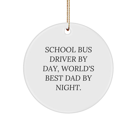 Funny School Bus Driver Gifts from Family for Men - 'School Bus Driver By Day, World's Best Dad By Night.' Christmas Unique Ornament - Image 1